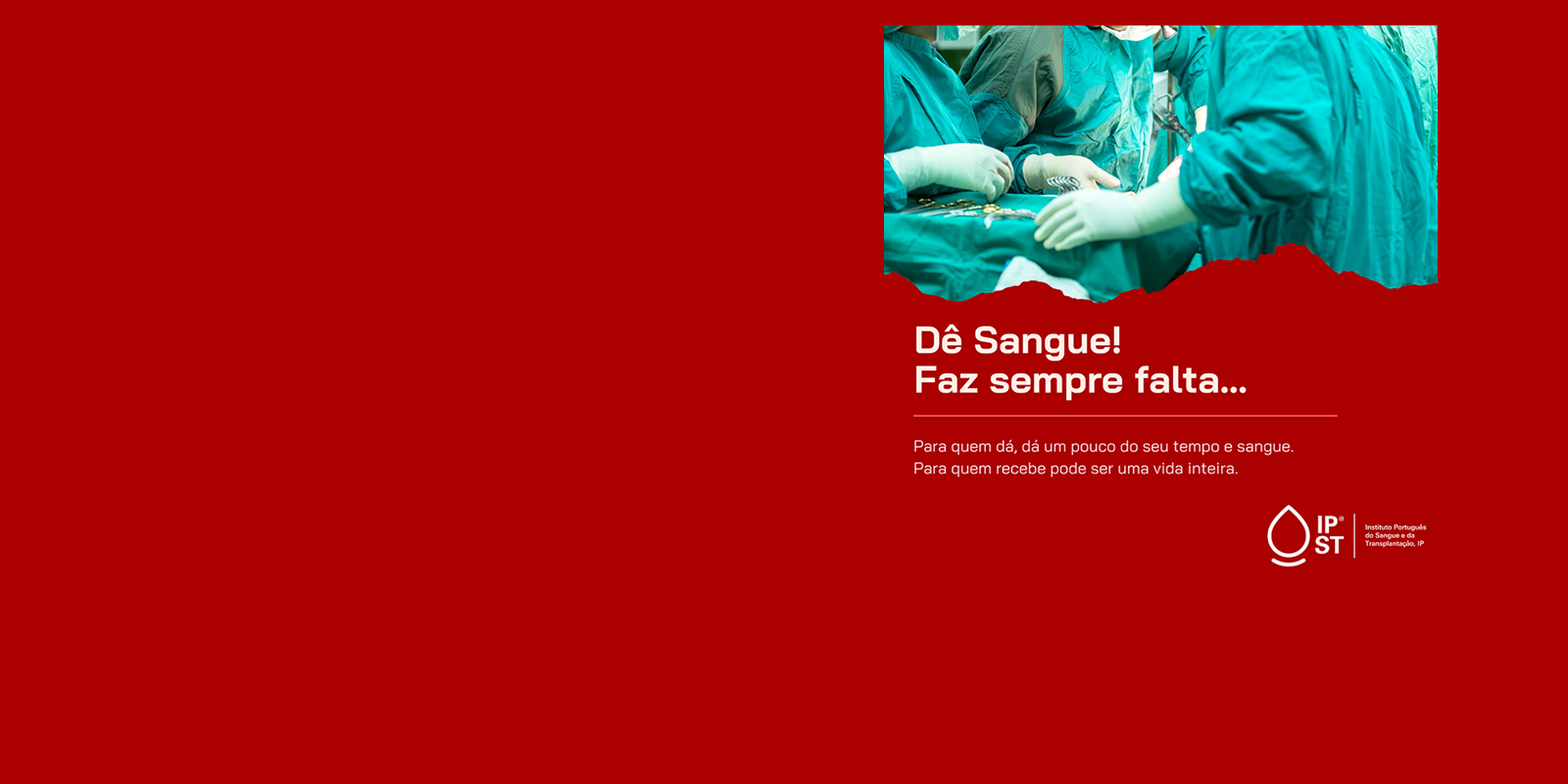 </br>Seja solidário, partilhe o melhor de si. </br>Dê Sangue!
